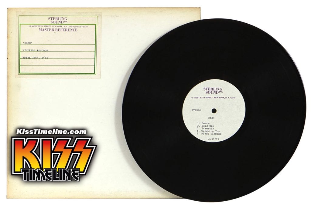 On 30. April, 1973, the first LP with Kiss material was made. "The KISS Demos Windfall Records Richard Totoian Acetate" is the very first official Kiss recording to ever exist in record form. The songs were “Deuce”, “Cold Gin”, “Strutter”, “Watchin’ You” and “Black Diamond”, taken from the Eddie Kramer demo in March '73.