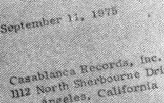 On 11. September, 1975, Bill Aucoin, Rock Steady Productions, sent Casablanca Records a letter of termination. Kiss was leaving the label due to breach of royalty payments. In the following month Neil Bogart and Casablanca Records wrote a check for two million dollars and Kiss stayed with the label.
